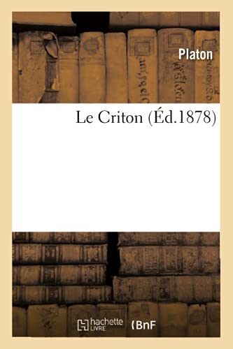 Le Criton (Éd.1878) (Philosophie) von Hachette Livre - BNF